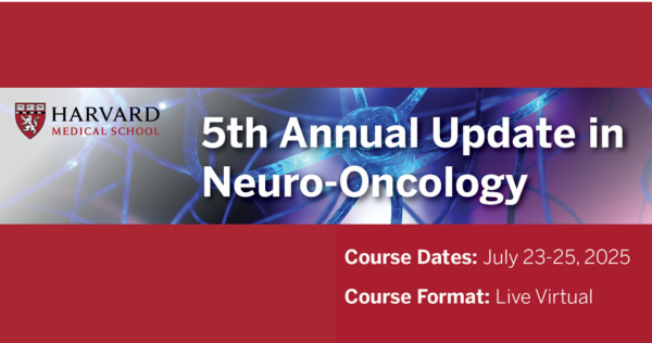5Th Annual Update In Neuro Oncology HMS CME Course